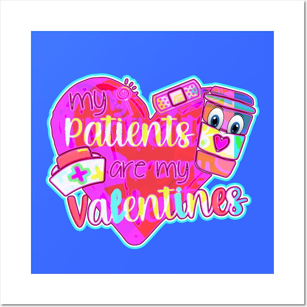 My Patients are my Valentines - POP ART HEART Wall Art by O.M design